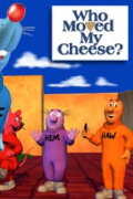 Who Moved My Cheese? The Movie