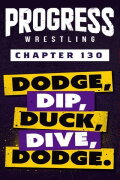 PROGRESS Chapter 130: Dodge, Dip, Duck, Dive, Dodge