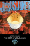 Never Enough - The Best Of Jesus Jones
