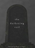 The Darkening Veil