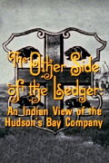 The Other Side of the Ledger: An Indian View of the Hudson's Bay Company
