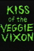 Kiss of the Veggie Vixen