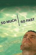 So Much So Fast