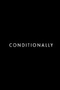 Conditionally