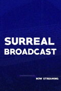 Surreal Broadcast