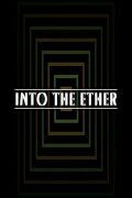 Into the Ether