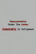 Unacceptable Under The Code: Censorship In Hollywood