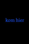 Come Here