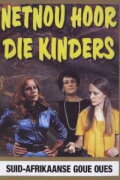 Netnou Hoor die Kinders!