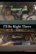 I'll Be Right There