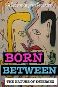 Born Between: The Nature of Intersex