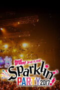 BanG Dream! 3rd☆LIVE Sparklin'PARTY 2017!