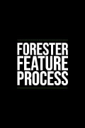 Forester Feature Process