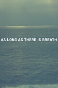 As Long as There Is Breath