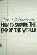 Jon Richardson: How to Survive The End of the World