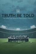 Truth Be Told: The Fight for Women's Professional Soccer