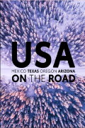 USA on the Road: Mexico, Texas, Oregon, Arizona
