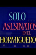 Asesinatos sólo en El Hormiguero