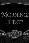 'Morning, Judge