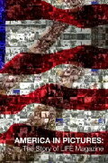 America in Pictures - The Story of Life Magazine