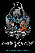 Dimevision Vol 1: That's The Fun I Have