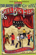 The Show Must Go Off!: Reel Big Fish - Live at the House of Blues