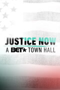 Justice Now: A BET Town Hall