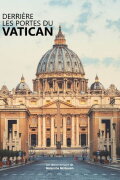 Derrière les portes du Vatican
