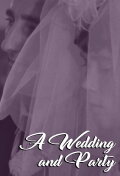 A Wedding and Party