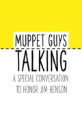 Muppet Guys Talking: A Special Conversation to Honor Jim Henson