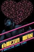 Omega Man: A Wrestling Love Story
