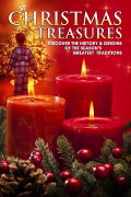 Christmas Treasures: Discover the History & Origins of the Season's Greatest Traditions