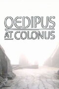 Theban Plays: Oedipus at Colonus