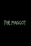 The Maggot