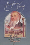 Brigham Young: The Modern Prophets