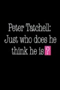 Peter Tatchell: Just Who Does He Think He Is?