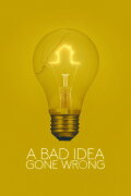 A Bad Idea Gone Wrong