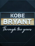 Kobe Bryant Through the Years