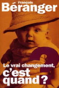 François Beranger - Le vrai changement c'est quand ?