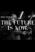The Future Is Now