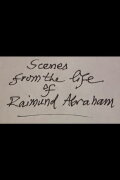 Scenes from the Life of Raimund Abraham