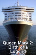 Queen Mary 2: Birth of a Legend