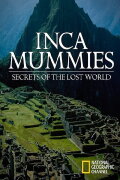 Inca Mummies: Secrets of the Lost World