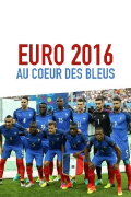 Euro 2016 : Au coeur des Bleus