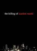 The Killing of Scarlett Rosetti