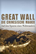 Great Wall - Die chinesische Mauer - Auf den Spuren eines Weltwunders