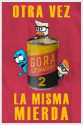 Gora Automatikoa 2: Otra vez la misma mierda