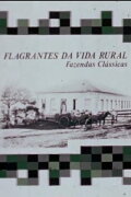 Flagrantes da Vida Rural: Fazendas Clássicas
