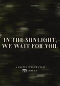 In The Sunlight, We Wait For You.
