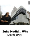 Zaha Hadid... Who Dares Wins